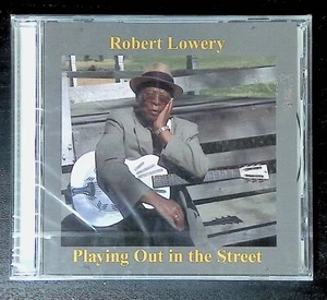 CD Robert Lowery Playing Out in the Street 2000 Freeport Records Sealed - Picture 1 of 2