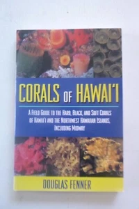 1st ed Corals of Hawaíi by Douglas Fenner (paperback, 2005) - Picture 1 of 6