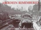 Aberdeen Remembered: By Aberdeen City Libra... by Aberdeen City Librar Paperback