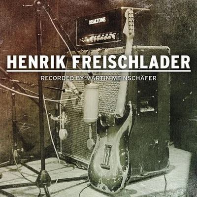 Henrik Freischlader Henrik Freischlader-Recorded by Martin Meinschäfer (CD) - Bild 1 von 2