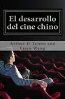 El Desarrollo Del Cine Chino: Bonus! Comprar Este Libro Y Obtener Un Libre Movie