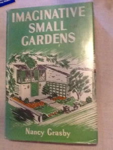 IMAGINATIVE SMALL GARDENS 1963 LIBRARY BY NANCY GRASBY 72023e - Picture 1 of 16