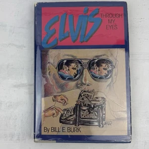 Elvis Through My Eyes by Bill E. Burk Signed Autographed Inscribed Presley - Picture 1 of 12