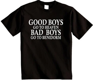 Good Boys Goto Heaven Bad Boys Goto Benidorm T-Shirt - Novelty Benidorm T Shirt - Picture 1 of 13