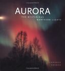 Aurora: The Mysterious Northern Lights By Candace Savage **Mint Condition**