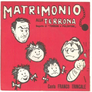 Franco Trincale Vinile 45 giri 7" Matrimonio Alla Terrona - Nuovo - Imagen 1 de 2