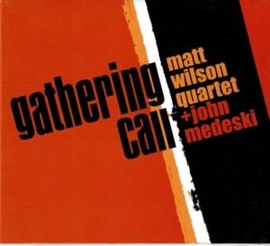 Gathering Call Matt Wilson Quartet + John Medeski (Digipak) BRAND  NEW SEALED CD - Picture 1 of 2