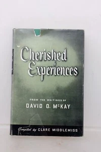 Cherished Experiences  writings of David O. McKay Clare Middlemiss 1955 LDS DJ - Picture 1 of 3