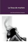 La Llosa de Marbre by Juan Manuel Mart?nez Zaragoza (Catalan) Paperback Book