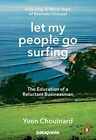 Let My People Go Surfing: The Education of - Paperback, by Chouinard Yvon - Good