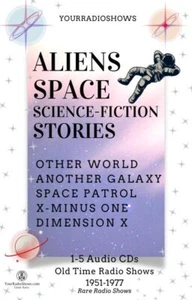 Aliens Space Science Fiction-5 Audio CDs Radio Shows-Space Patrol-XMinusOne-1951 - Picture 1 of 3
