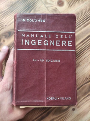 Manuale Dell'Ingegnere 71-75 edizione G. Colombo Hoepli - Milano 1947 - Immagine 1 di 4