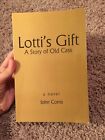 Lotti's Gift A Story of Old Cass  John H. Corns Paperback 2002