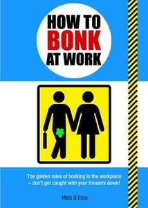 How to Bonk at Work... By Mats & Enzo, Paperback,Very Good - Imagen 1 de 1