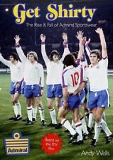 Get Shirty: The Rise & Fall of Admiral Sportswear by , NEW Book, FREE & FAST Del