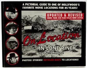 On Location in Lone Pine Dave Holland Western Movie Sets Updated & Revised 2005 - Picture 1 of 6