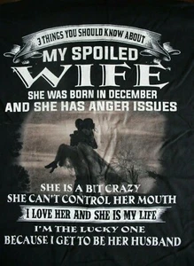 3 THINGS YOU SHOULD KNOW ABOUT MY SPOILED December WIFE.. T-Shirt  4XL, Black - Picture 1 of 5