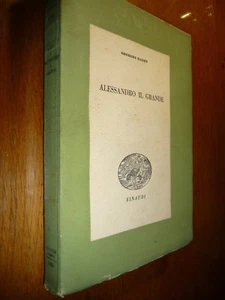 ALESSANDRO IL GRANDE GEORGES RADET 1942 I^ Ed. BIOGRAFIA SUL GRANDE ALESSANDRO - Picture 1 of 3