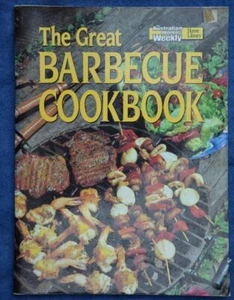 WOMEN'S WEEKLY~THE GREAT BARBEQUE COOKBOOK~ Delicious Weber/Outdoor/BBQ Recipes - Picture 1 of 1