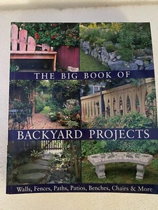The Big Book of Backyard Projects: Walls, Fences, Paths, Patios, Benches, Chairs - Picture 1 of 4