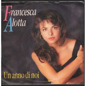 Francesca Alotta Vinile 7" 45 giri Un Anno Di Noi / Sentimenti Nuovo - Imagen 1 de 2