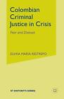 Colombian Criminal Justice In Crisis   9781349424931