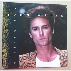 JOHN WAITE MISSING YOU 7" WITH FOR YOUR LOVE UK - Picture 1 of 1