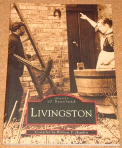 LIVINGSTON: Images Of Scotland - William F. Hendrie - softcover book - Picture 1 of 2