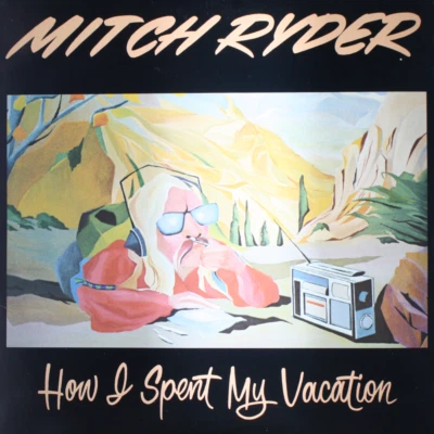 MITCH RYDER How I Spent My Vacation - NEW SEALED 1978 Vinyl LP Record Blues Rock - Image 1 of 2