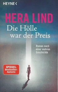 Die Hölle war der Preis: Roman nach einer wahren Geschichte von Hera Lind - Bild 1 von 1