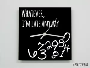 Whatever I'm Late sowieso / quadratisch schwarz - Wanduhr - Bild 1 von 4