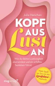 Kopf aus - Lust an | Julia Henchen | deutsch