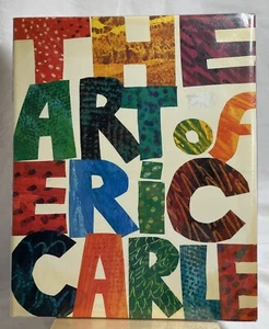 The Art of Eric Carle - Beautiful Copy - Hard Cover in Dust Jacket - Picture 1 of 18