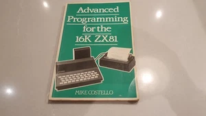 Advanced Programming or the 16k ZX81 Mike Costello Sinclair ZX81 Book CL03 - Picture 1 of 15