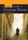 A Pocket Guide to Christian History by O'Donnell, Kevin Book The Cheap Fast Free