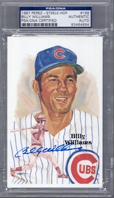 BILLY WILLIAMS HAND SIGNED HALL OF FAME PEREZ STEELE CARD    CUBS    PSA SLABBED - Image 1 of 2