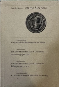 Arme Siechen: Das St. Galler Siechenhaus Linsebühl im Spätmittelalter und in der - Picture 1 of 1