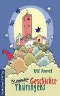 Die unglaubliche Geschichte Thringens by Ulf Annel | Book | condition good