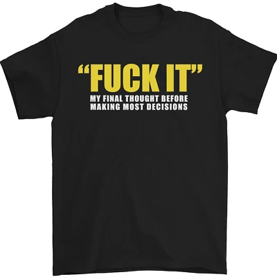 F # Ck It My Final Thought Offensive Drôle T-Shirt 100% Coton - Photo 1/4