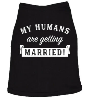 Dog Shirt My Humans Are Getting Married Shirt Cute Wedding Tee For Puppy Xxs - Image 1 of 4