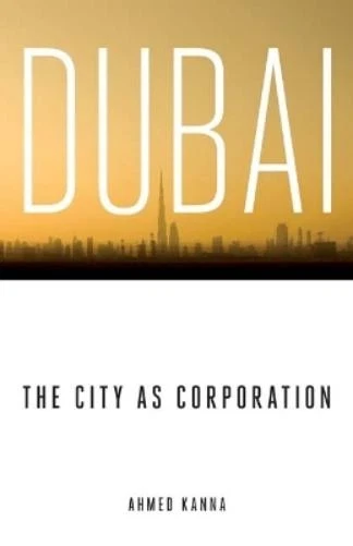 Ahmed Kanna Dubai, the City As Corporation (Paperback) (UK IMPORT) - Image 1 of 1