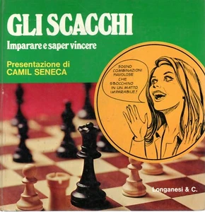@E11 Gli scacchi Imparare e saper vincere Pres. Camil Seneca Longanesi 1978 - Picture 1 of 1