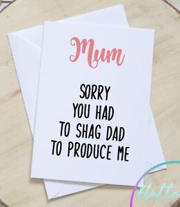 Funny Rude Mum Birthday Card Sorry You Had To Sh*g Dad Adult Humour Swear Mam
