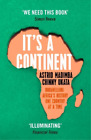 Chinny Ukata Astrid Madimba It's A Continent (Paperback)