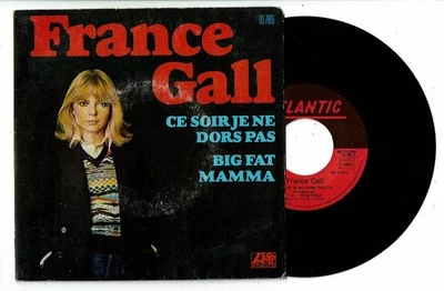 France GALL Vinyle 45T 7" CE SOIR JE NE DORS PAS -BIG FAT MAMMA - ATLANTIC 10789 - Photo 1/2