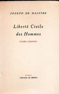 LIBERTÉ CIVILE DES HOMMES. PAGES CHOISIES. JOSEPH DE MAISTRE. FRANC MACONNERIE - Picture 1 of 1