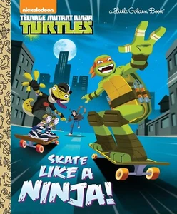 NEW Little Golden Book - Teenage Mutant Ninja Turtles: Skate Like A Ninja! - Picture 1 of 1