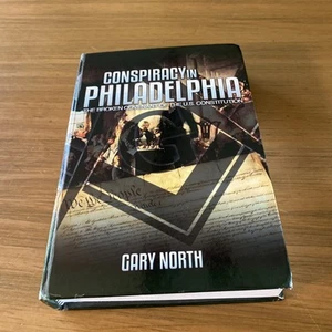 Conspiracy In Philadelphia    The Broken Covenant Of The US Constitution - Picture 1 of 7