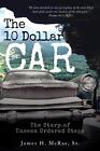Das 10-Dollar-Auto: Die Geschichte unsichtbarer geordneter Schritte von James H. McRae (englisch)