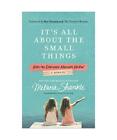 It's All About the Small Things: Why the Ordinary Moments Matter, Shankle, Melan